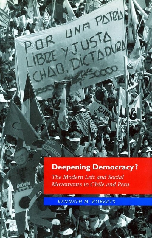 Deepening democracy? :the modern left and social movements in Chile and Peru