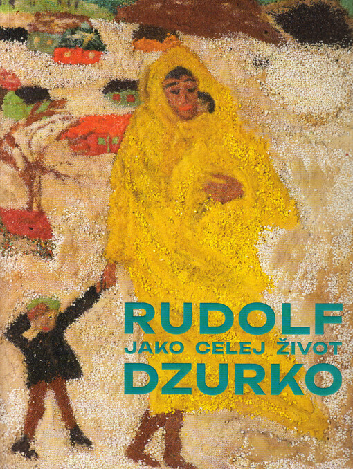 Rudolf Dzurko : jako celej život