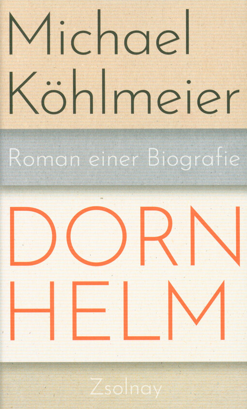 Dornhelm : Roman einer Biografie