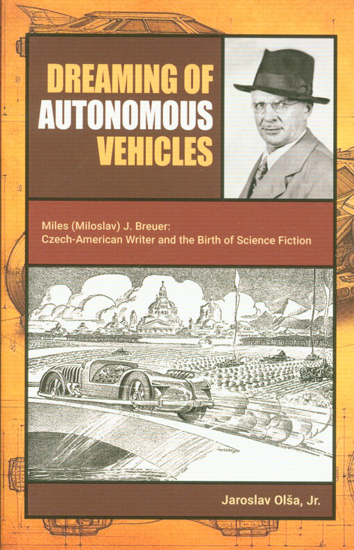 Dreaming of autonomous vehicles : Miloslav (Miles) J. Breuer - Czech-American writer and the birth of science fiction
