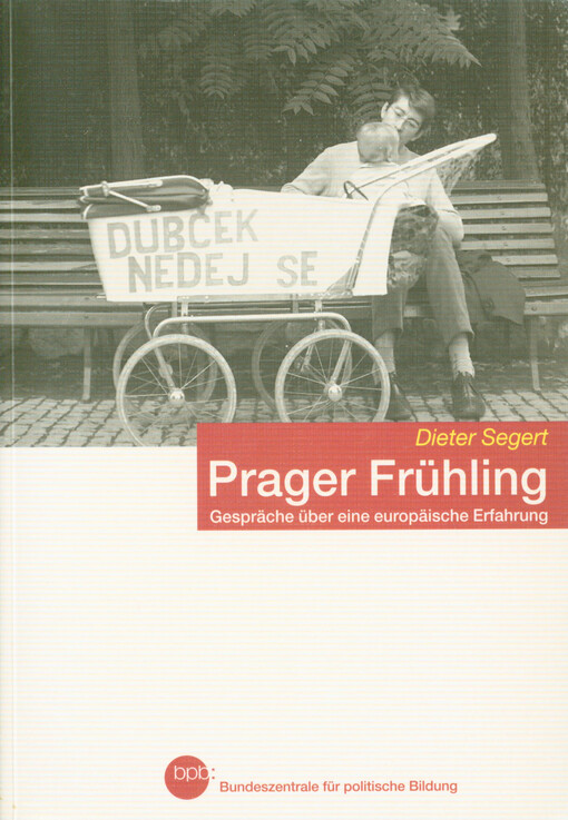 Prager Frühling : Gespräche über eine europäische Erfahrung