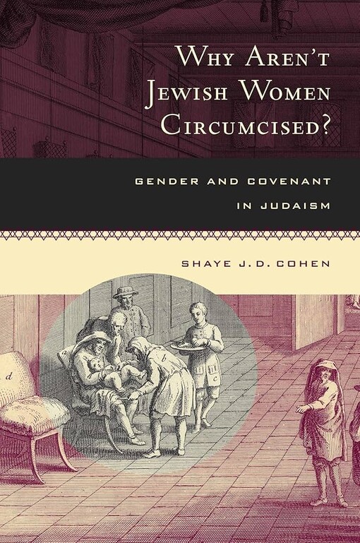 Why Aren't Jewish Women Circumcised?: Gender and Covenant in Judaism