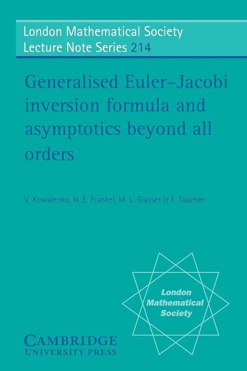 Generalised Euler-Jacobi Inversion Formula and Asymptotics beyond All Orders (London Mathematical Society Lecture Note Series)