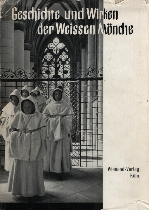 Geschichte und Wirken der weissen Mönche : der Orden der Cistercienser