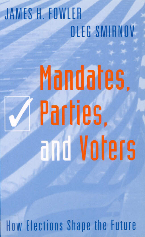 Mandates, parties, and voters : how elections shape the future