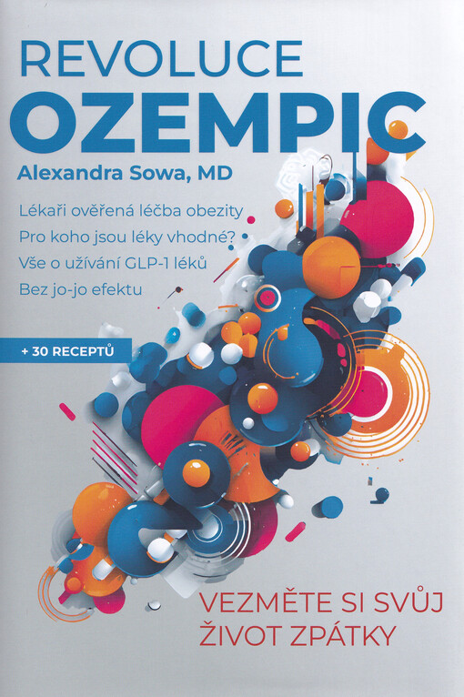 Revoluce Ozempic ověřený plán lékařky, který vám pomůže překonat obezitu, skoncovat s jo-jo efektem a bude vás chránit před nemocemi