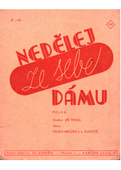 Nedělej ze sebe dámu : polka  (odkaz v elektronickém katalogu)