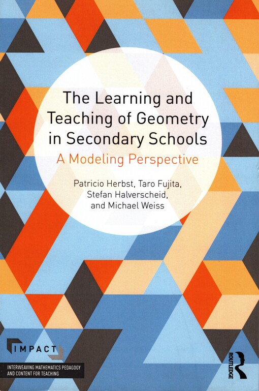 The Learning and Teaching of Geometry in Secondary Schools : A Modeling Perspective