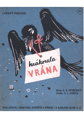 Krákorala vrána : lidový pochod  (odkaz v elektronickém katalogu)