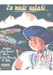 Za naší salaší : valčík  (odkaz v elektronickém katalogu)