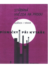 Stříbrná hvězda na prsou : píseň  (odkaz v elektronickém katalogu)
