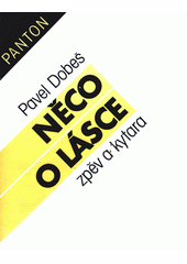 Něco o lásce : zpěv a kytara  (odkaz v elektronickém katalogu)