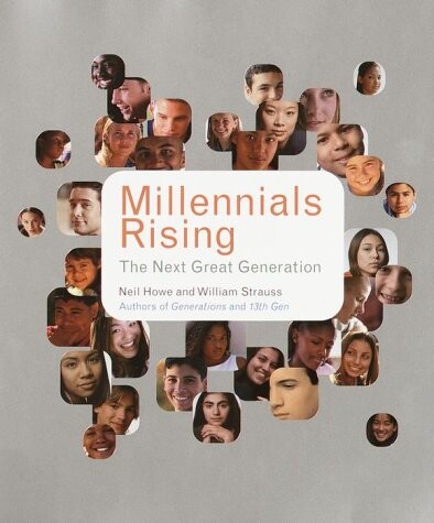 Millenials rising :the next great generation