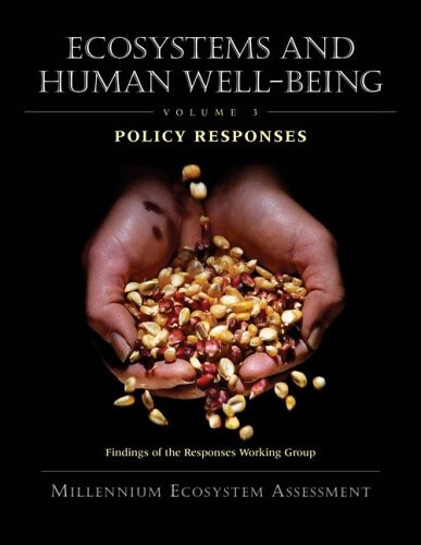 Ecosystems and human well-being.Volume 3,Policy responses