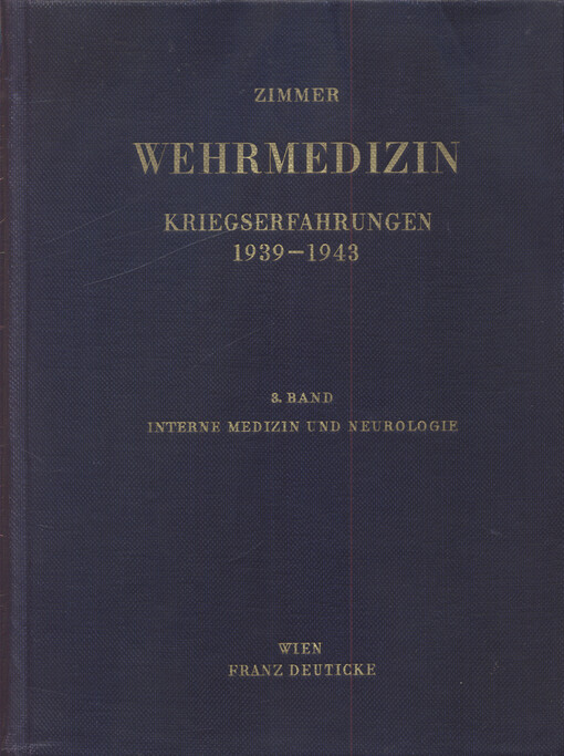 Wehrmedizin : Kriegserfahrungen 1939-1943. Band 3, Interne Medizin und Neurologie