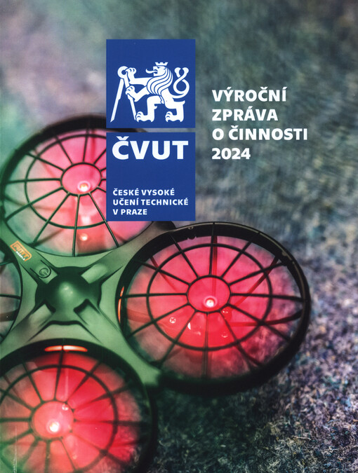 Výroční zpráva o činnosti ČVUT v Praze za rok ...