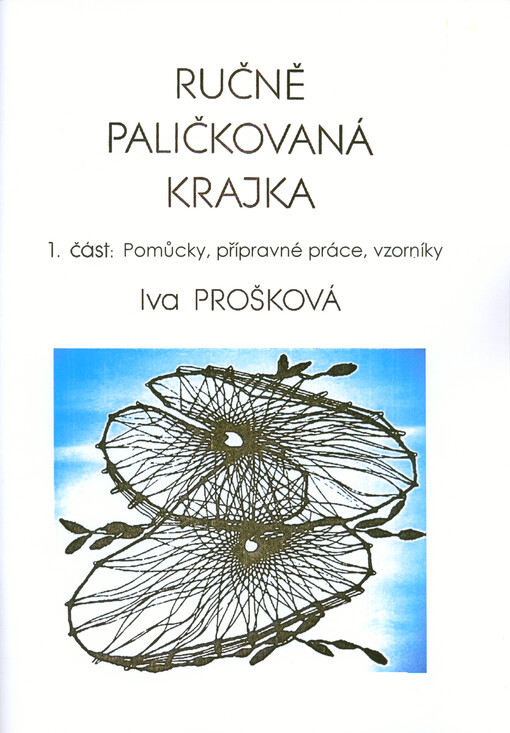 Ručně paličkovaná krajka. 1. část, Pomůcky, přípravné práce, vzorníky