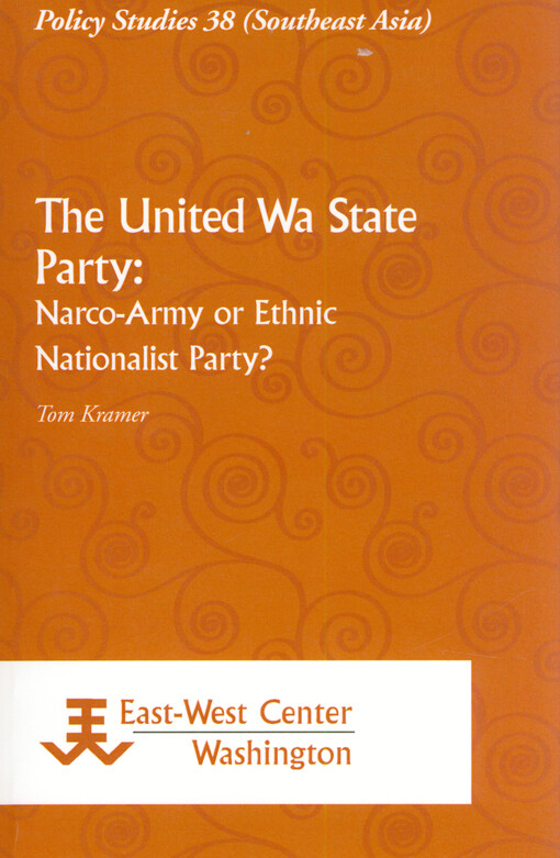 The United Wa state party : narco-army or ethnic nationalist party?