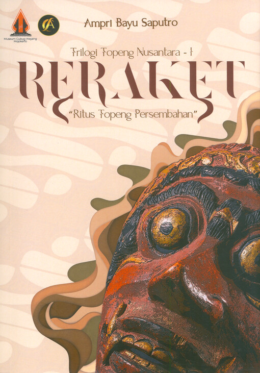 Reraket : trilogi kisah topeng nusantara, I. Ritus topeng persembahan