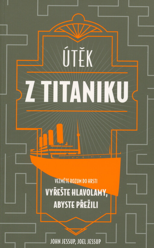 Útěk z Titaniku : vezměte rozum do hrsti : vyřešte hlavolamy, abyste přežili