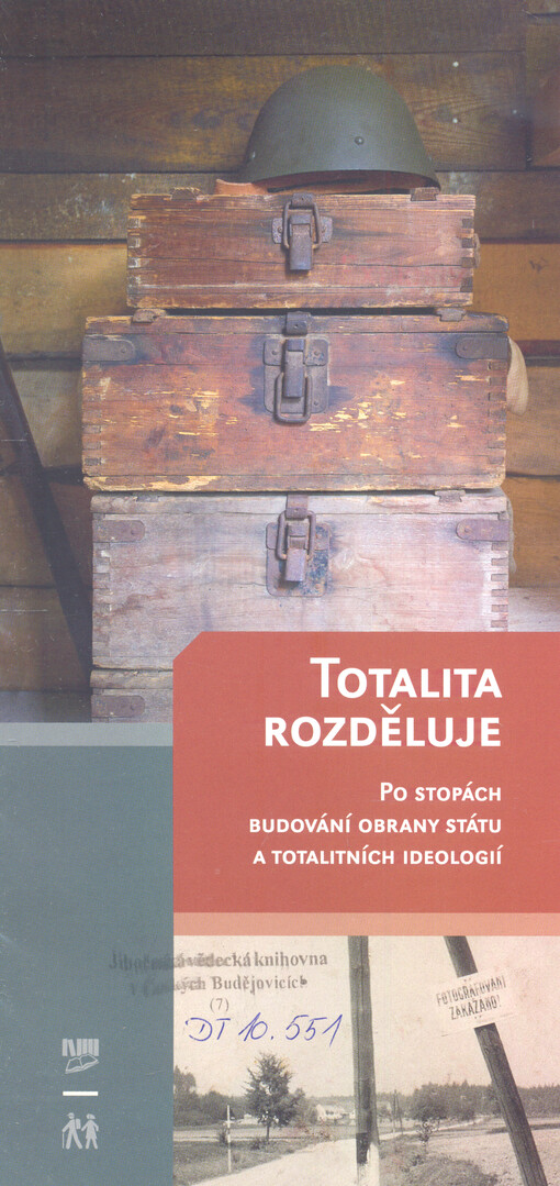Totalita rozděluje : po stopách budování obrany státu a totalitních ideologií