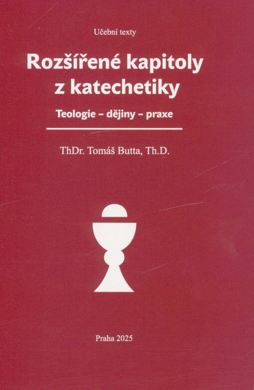 Rozšířené kapitoly z katechetiky : teologie - dějiny - praxe