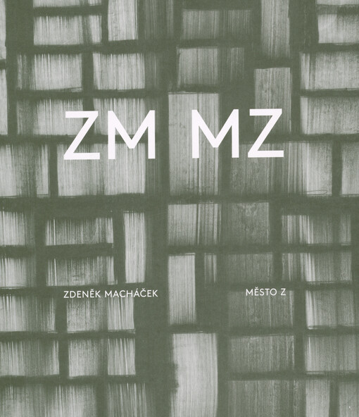ZM MZ : Zdeněk Macháček : Město Z