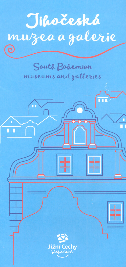 Jihočeská muzea a galerie = South Bohemian museums and galleries