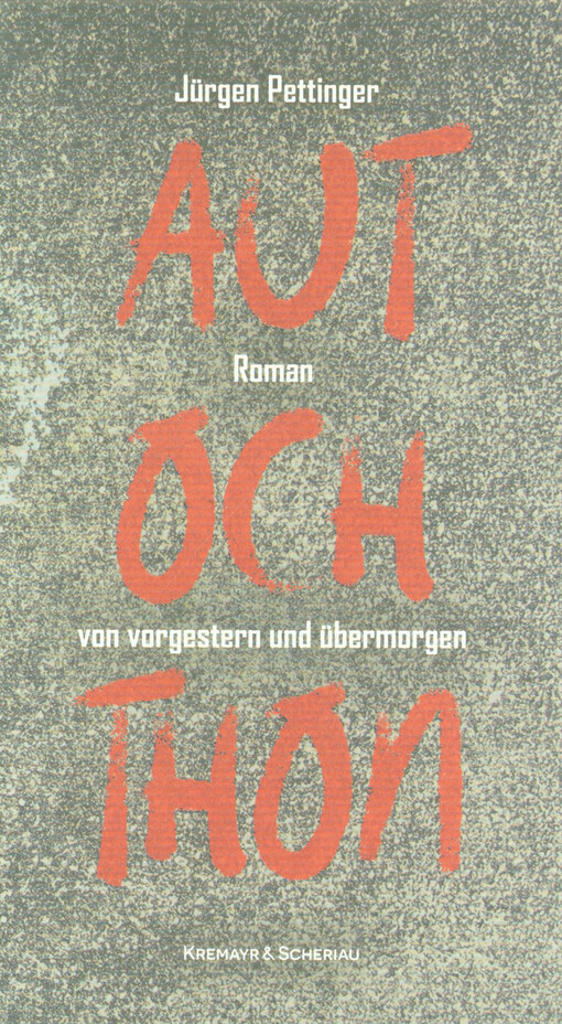 Autochthon : Roman von vorgestern und übermorgen