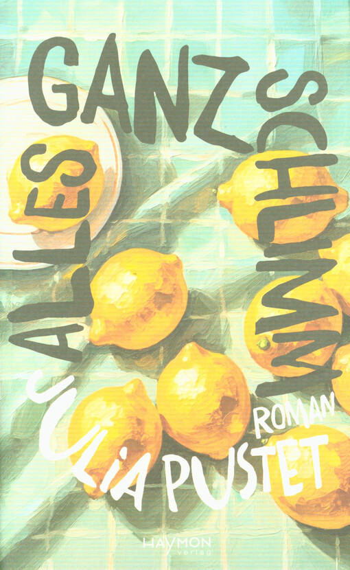 Alles ganz schlimm : Roman