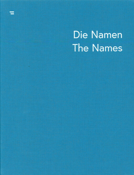 Das Denkmal : das Buch zur feierlichen Einweihung der Shoah Namensmauern Gedenkstätte = The memorial : book on the inauguration ceremony of the Shoah Walls of Names Memorial