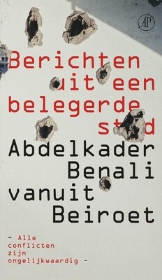 Berichten uit een belegerde stad : Abdelkader Benali over Beiroet