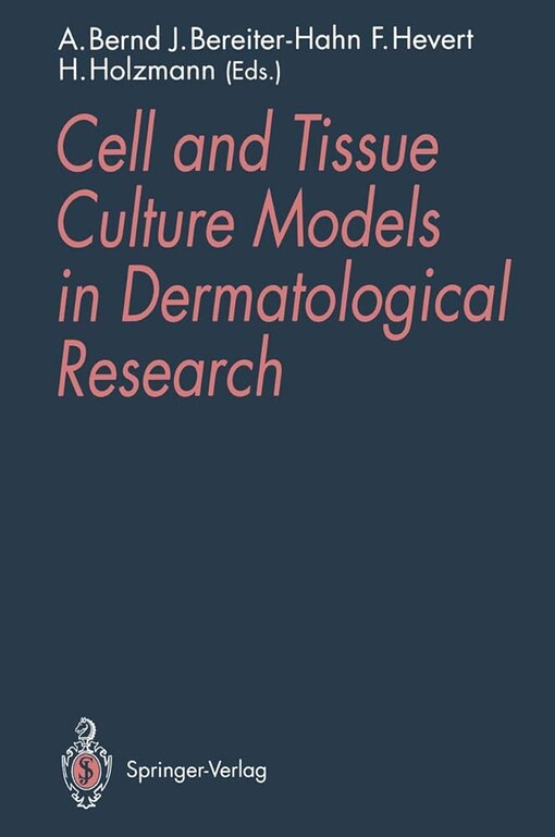 Cell and tissue culture models in dermatological research ; eds. A. Bernd [et al.]