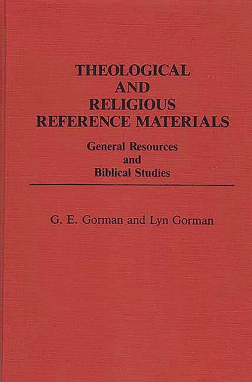 Theological and Religious Reference Materials: General Resources and Biblical Studies (Bibliographies and Indexes in Religious Studies)