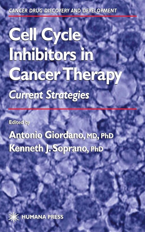 Cell Cycle Inhibitors in Cancer Therapy (Cancer Drug Discovery and Development)