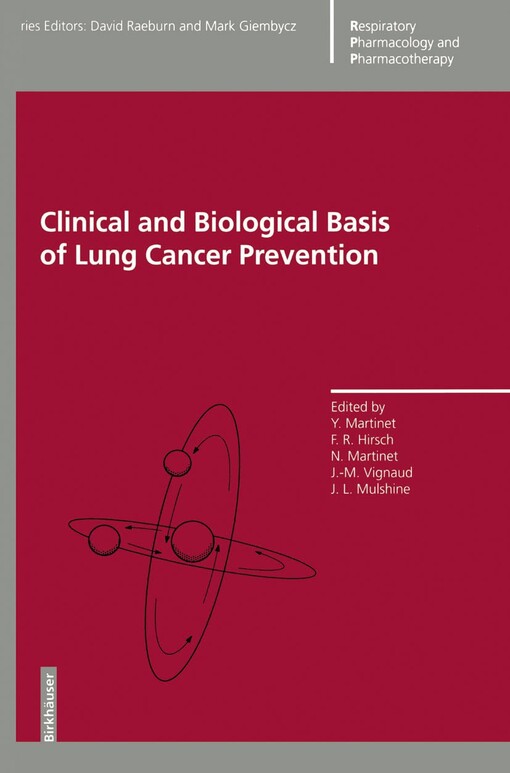 Clinical and Biological Basis of Lung Cancer Prevention (Respiratory Pharmacology and Pharmacotherapy)