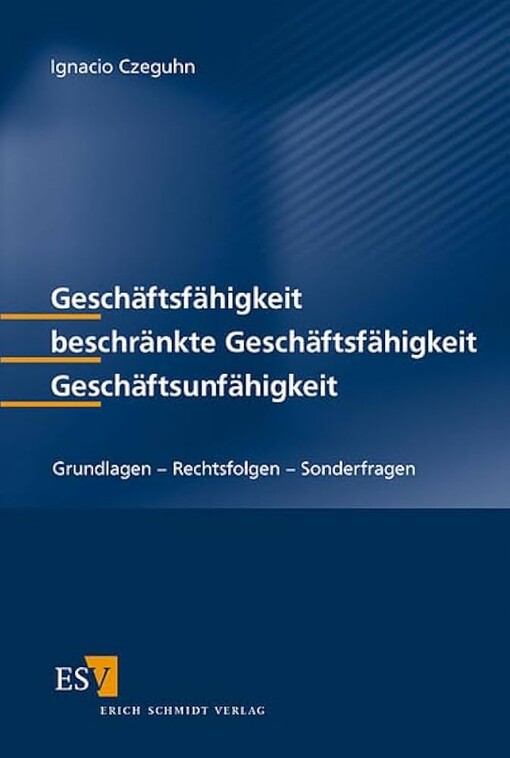 Geschäftsfähigkeit - beschränkte Geschäftsfähigkeit - Geschäftsunfähigkeit