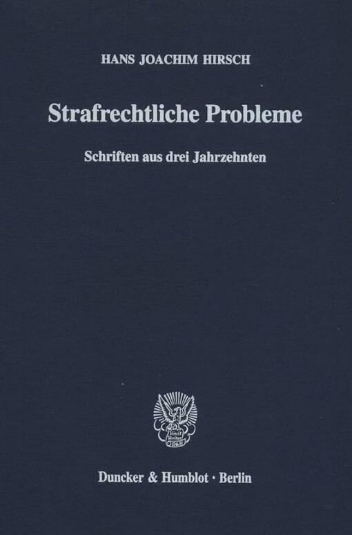 Strafrechtliche Probleme. Schriften aus drei Jahrzehnten. Hrsg. von Günter Kohlmann. (Kölner Kriminalwissenschaftliche Schriften; KKS 29);