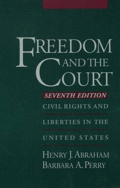 Freedom and the Court: Civil Rights and Liberties in the United States