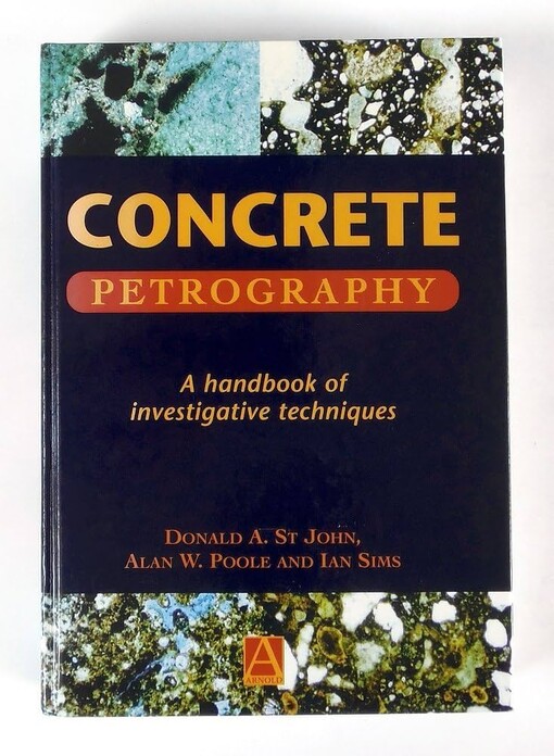 Concrete Petrography: A Handbook of Investigative Techniques