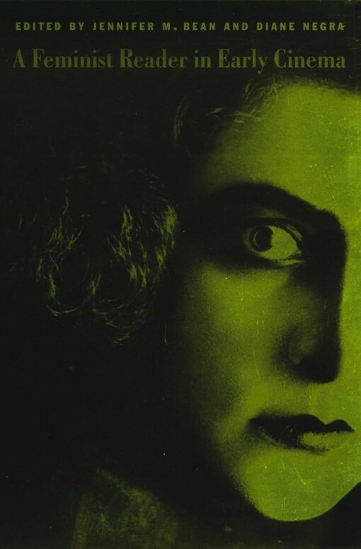 A Feminist Reader in Early Cinema (a Camera Obscura Book)