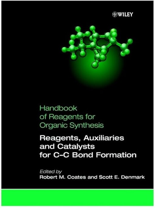 Reagents, Auxiliaries, and Catalysts for C-C Bond Formation, Handbook of Reagents for Organic Synthesis