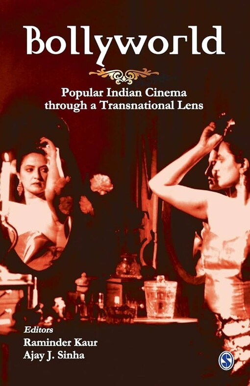 Bollyworld : Popular Indian Cinema Through A Transnational Lens