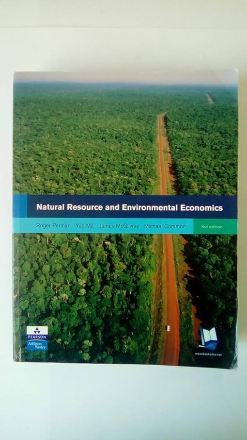 Natural Resource and Environmental Economics (3rd Edition)