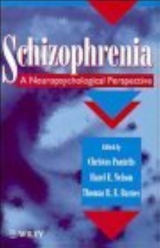 Schizophrenia: A Neuropsychological Perspective