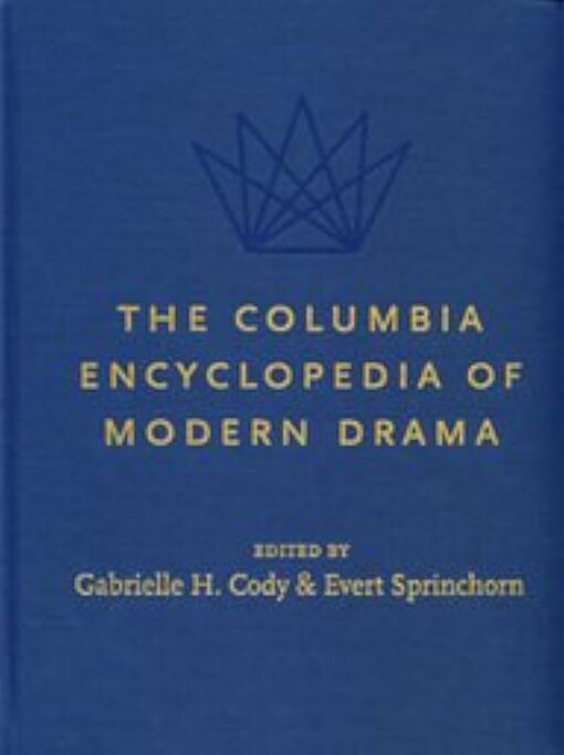 The Columbia Encyclopedia of Modern Drama