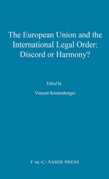 The European Union and the International Legal Order - Discord or Harmony?