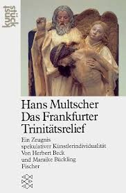 Hans Multscher: Das Frankfurter Trinitatsrelief : ein Zeugnis spekulativer Kunstlerindividualitat (Kunststuck) (German Edition)