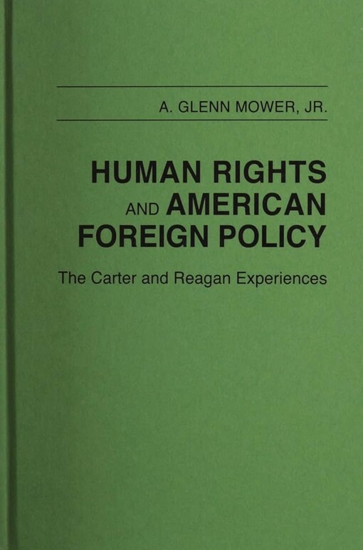 Human rights and American foreign policy :the Carter and Reagan experiences