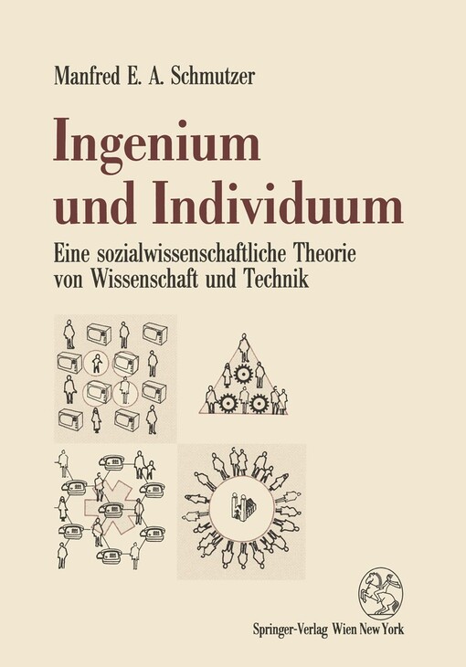 Ingenium und Individuum: Eine sozialwissenschaftliche Theorie von Wissenschaft und Technik (German Edition)